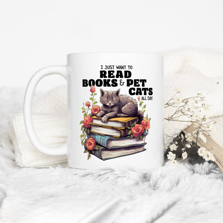 I Just Want To Read Books & Pet Cats All Day Mug