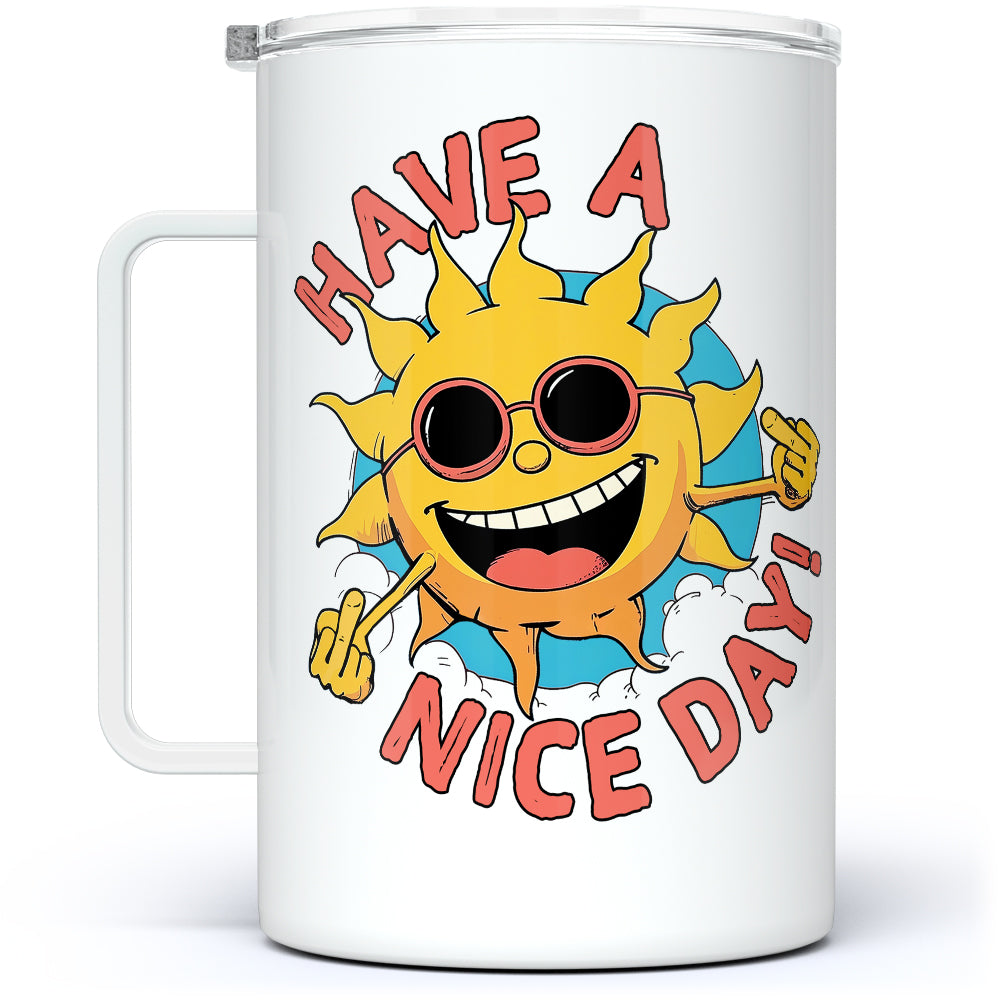 Have a Nice Day Insulated Travel Mug