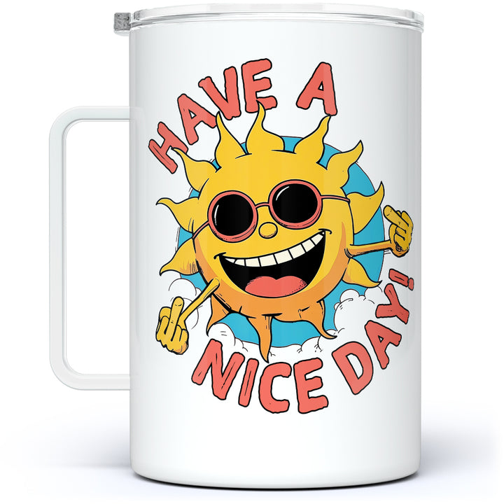Have a Nice Day Insulated Travel Mug