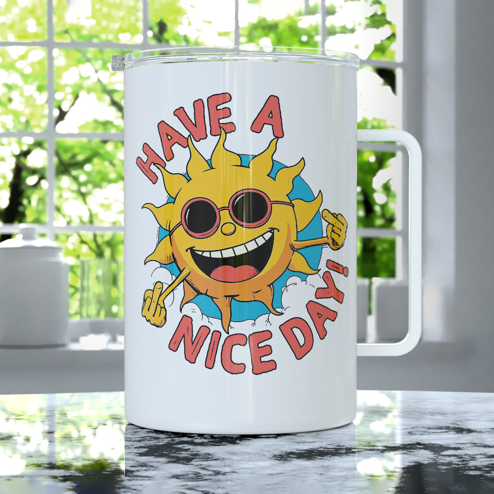 Have a Nice Day Insulated Travel Mug
