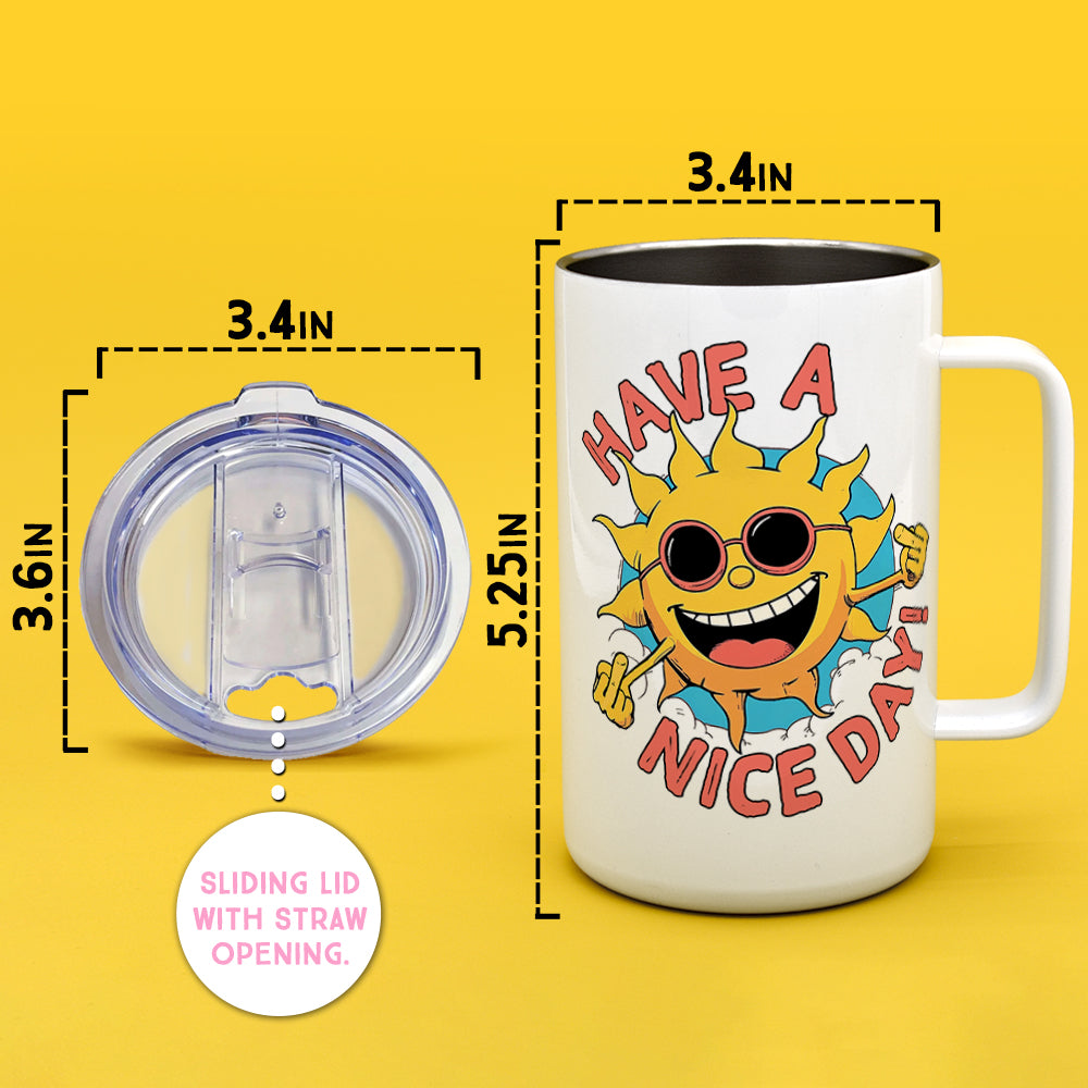 Have a Nice Day Insulated Travel Mug