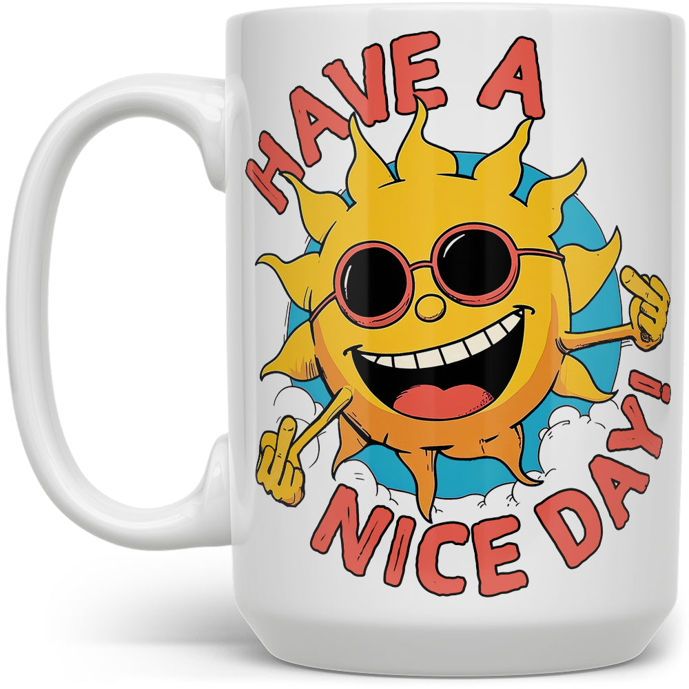 Have a Nice Day Mug