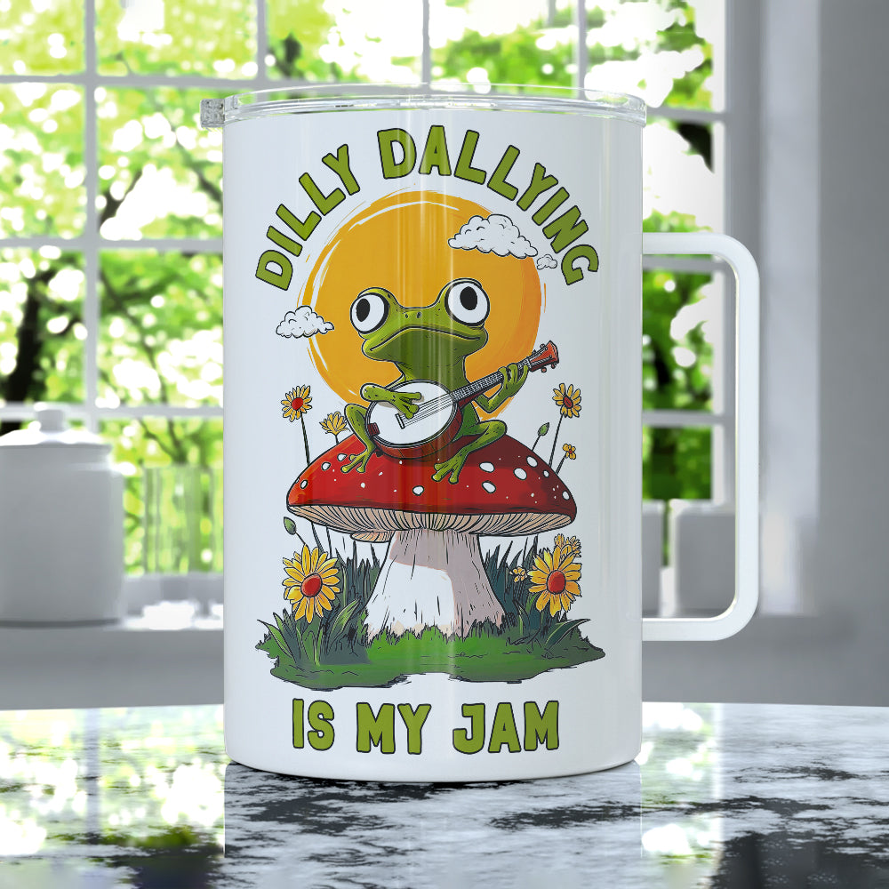Dilly Dallying is My Jam Insulated Travel Mug