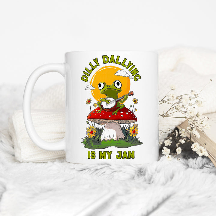Dilly Dallying is My Jam Mug