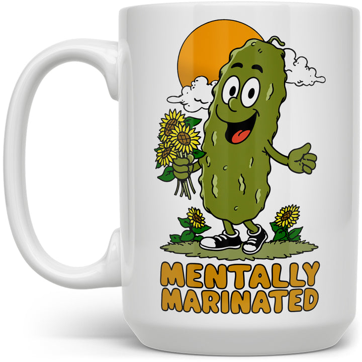 Mentally Marinated Pickle Mug