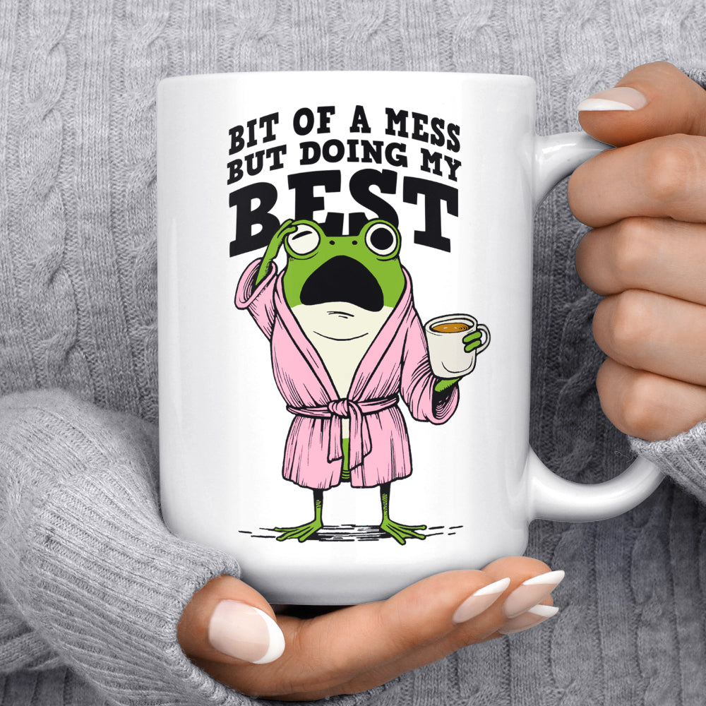 Bit of a Mess But Doing My Best Frog Mug