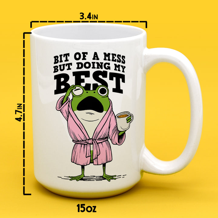 Bit of a Mess But Doing My Best Frog Mug