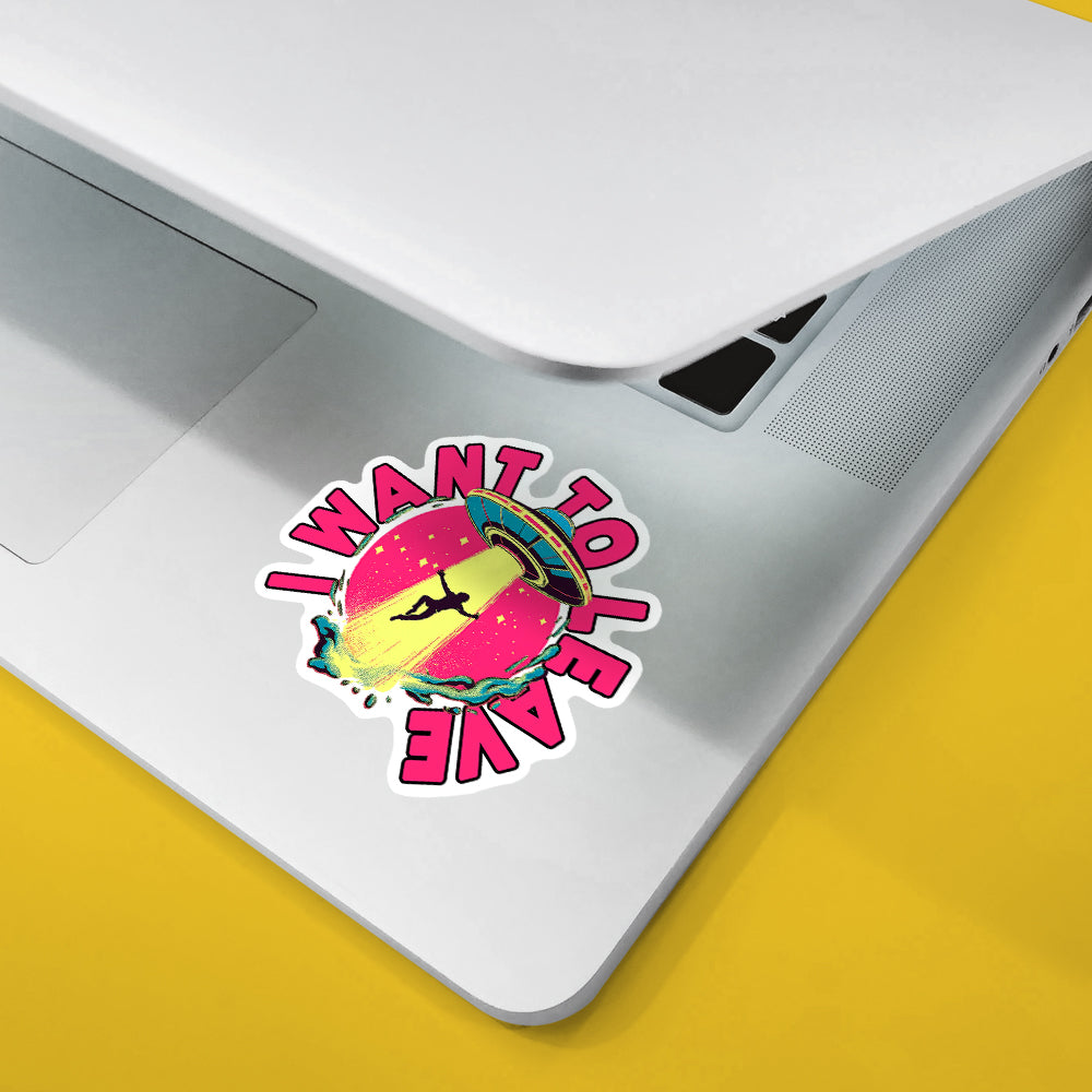 I Want To Leave Sticker