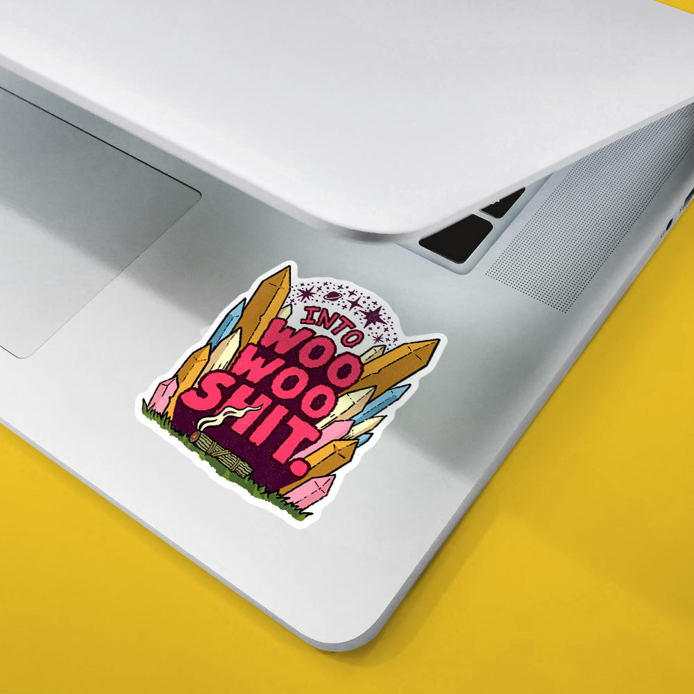 Into Woo Woo Shit Sticker