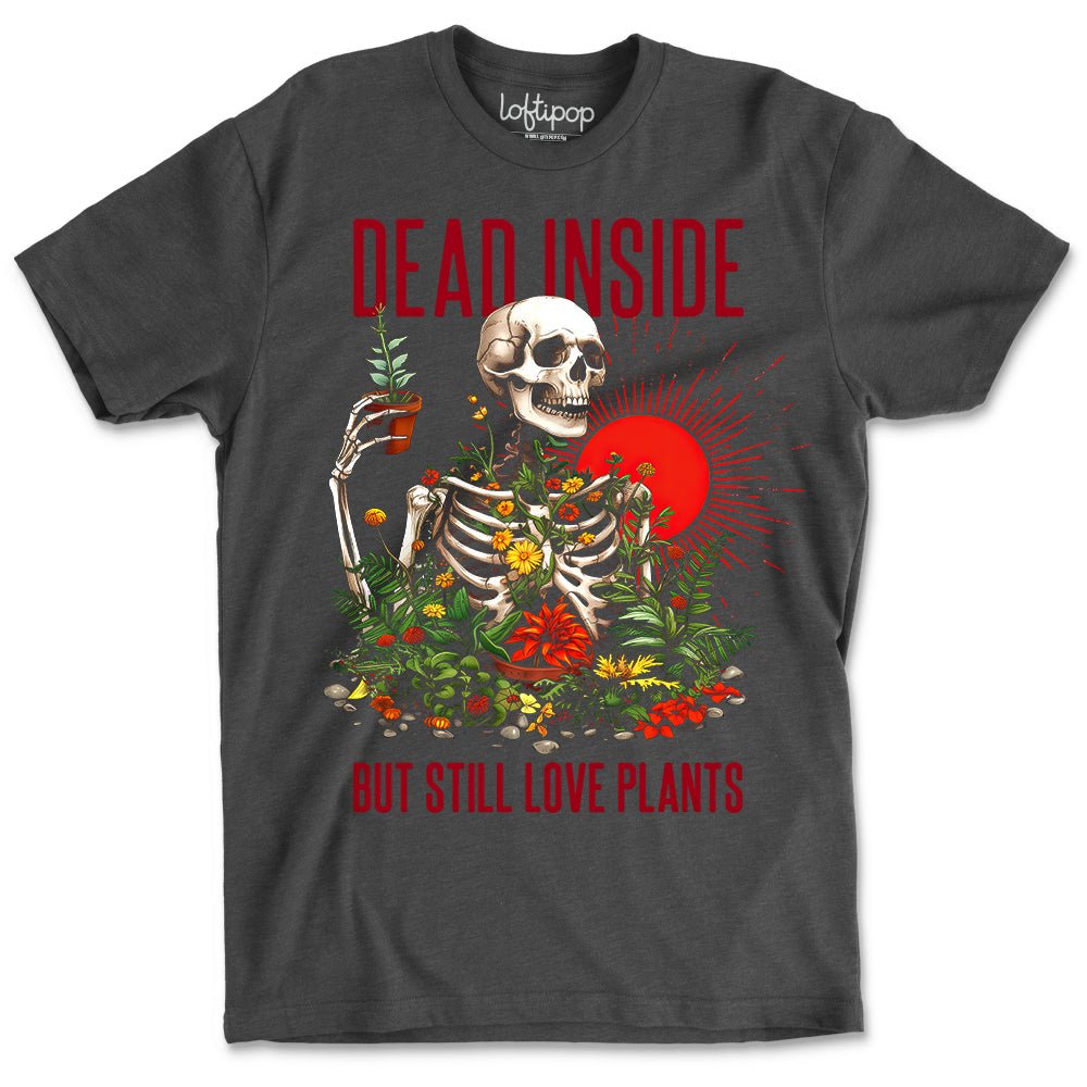 Dead Inside But Still Love Plants Crewneck Tshirt - Loftipop