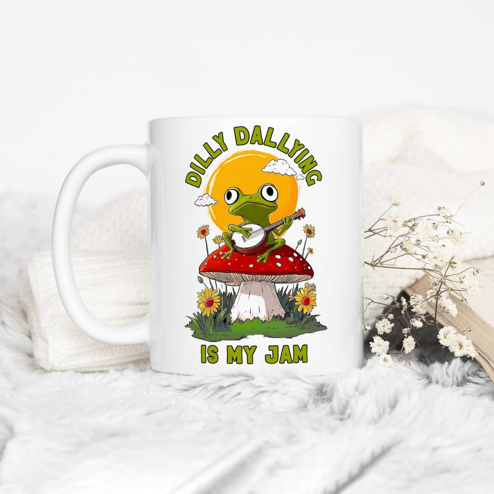 Dilly Dallying is My Jam Mug - Loftipop