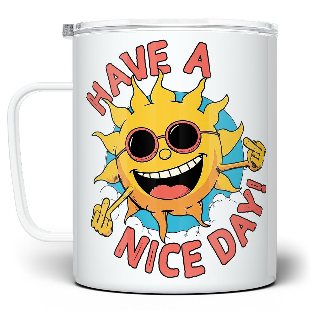 Have a Nice Day Insulated Travel Mug - Loftipop