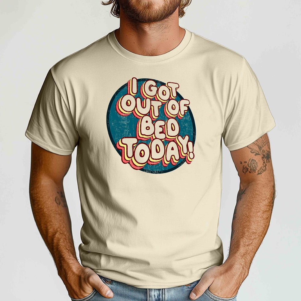 I Got Out of Bed Today Crewneck Tshirt - Loftipop