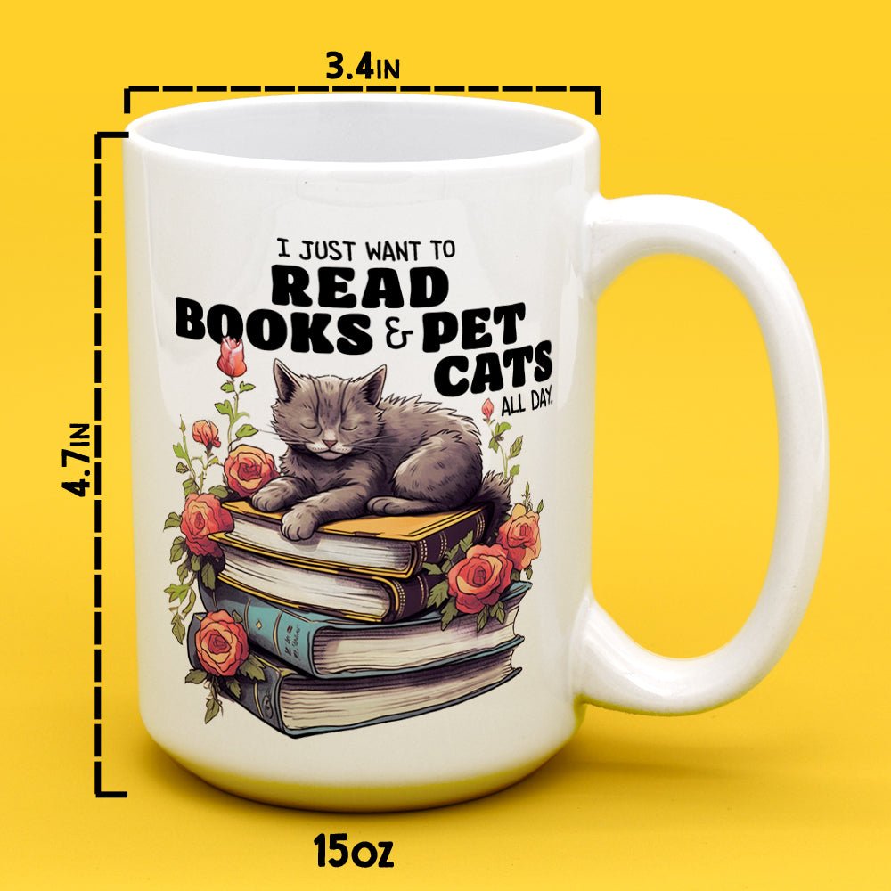 I Just Want To Read Books & Pet Cats All Day Mug - Loftipop