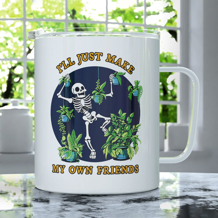 I'll Just Make My Own Friends Insulated Travel Mug - Loftipop