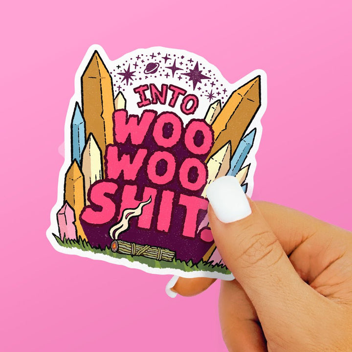 Into Woo Woo Shit Sticker - Loftipop