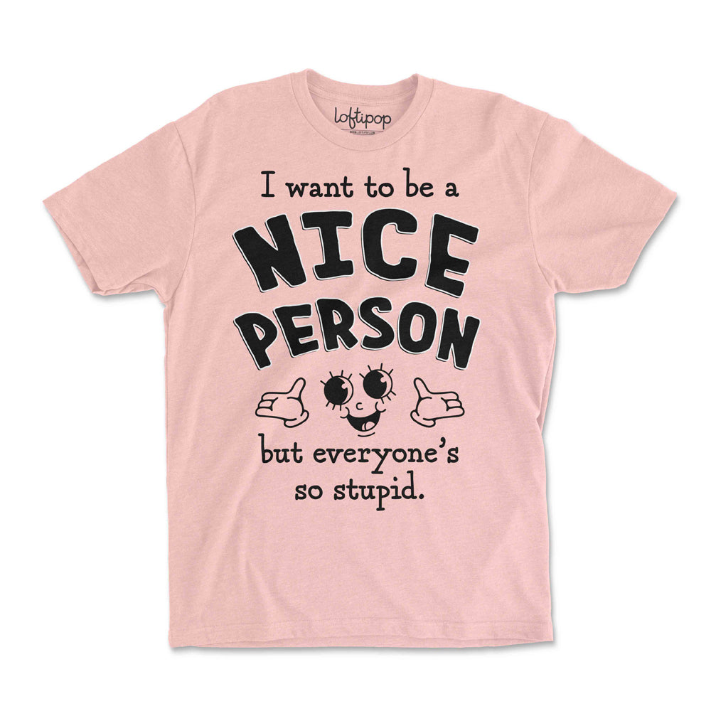 I Want to Be a Nice Person Crewneck Tshirt