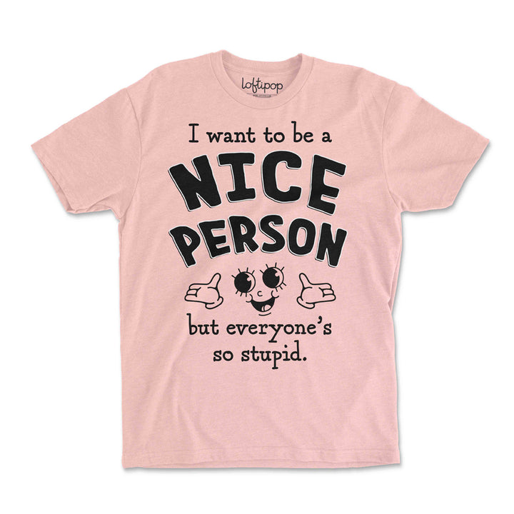 I Want to Be a Nice Person Crewneck Tshirt