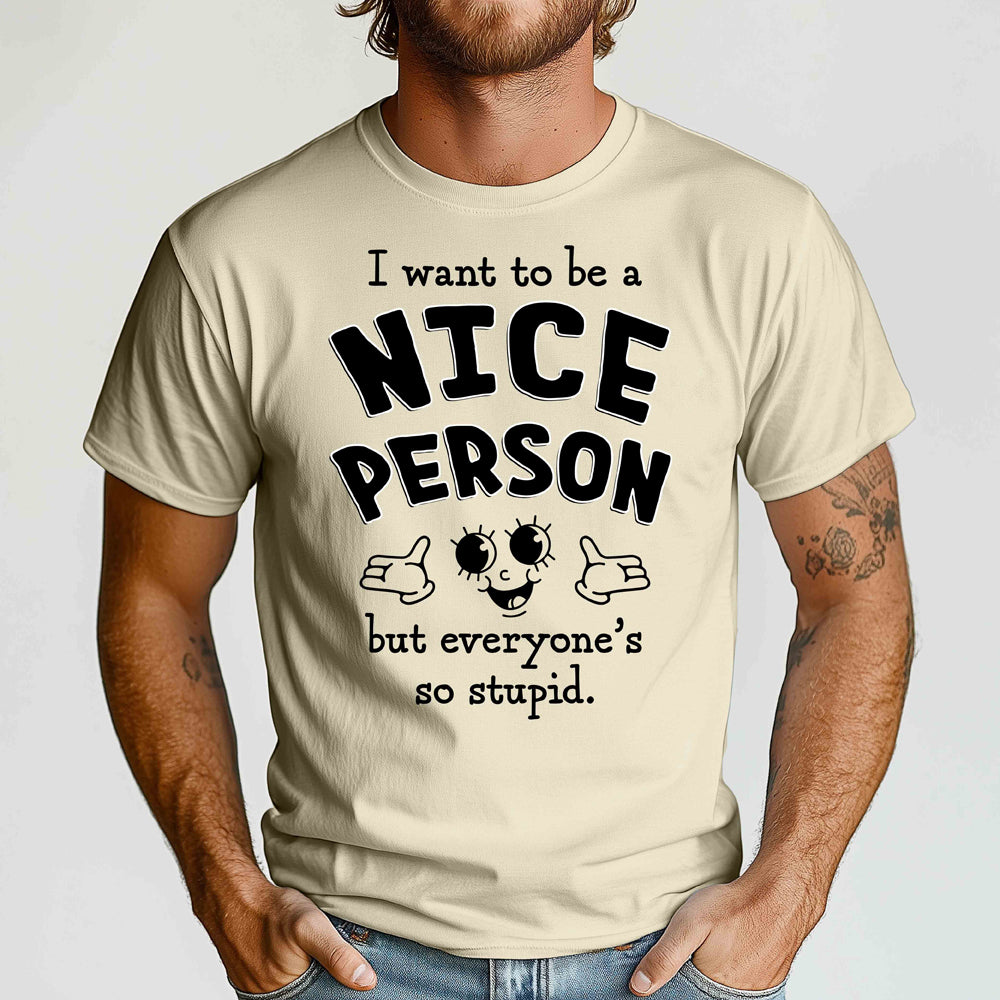 I Want to Be a Nice Person Crewneck Tshirt