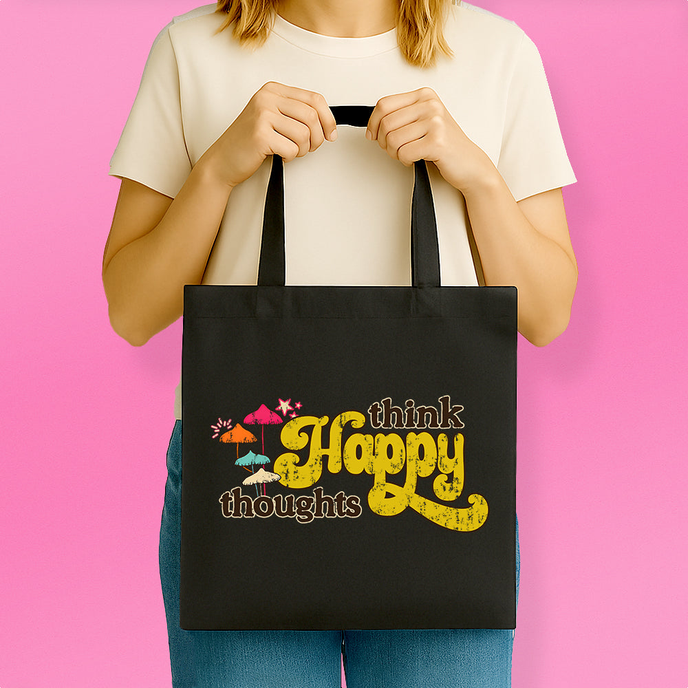 Think Happy Thoughts Tote Bag