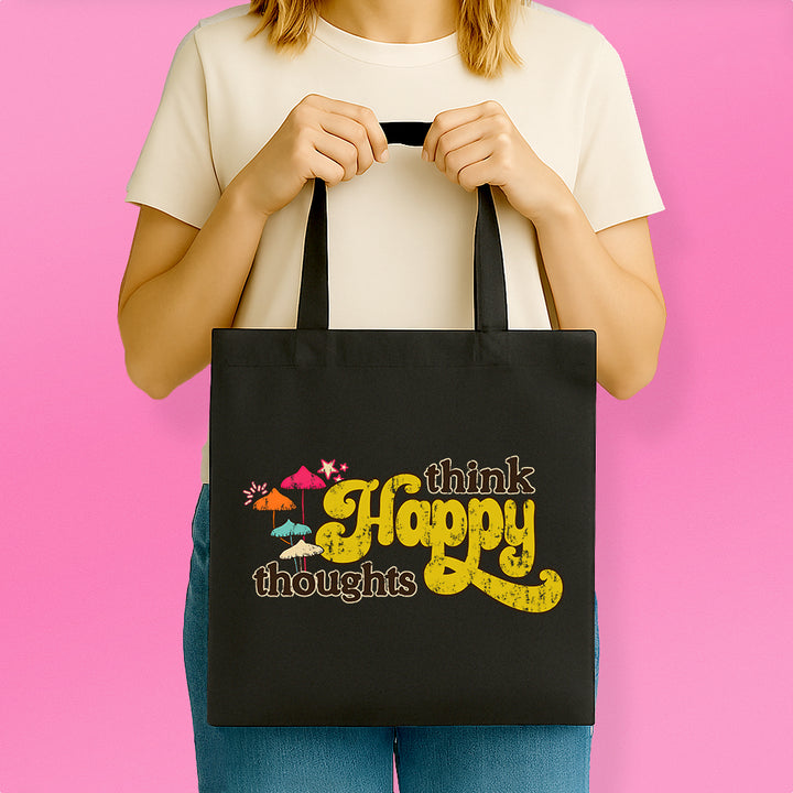 Think Happy Thoughts Tote Bag