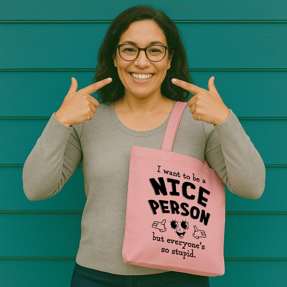 I Want to Be a Nice Person Tote Bag