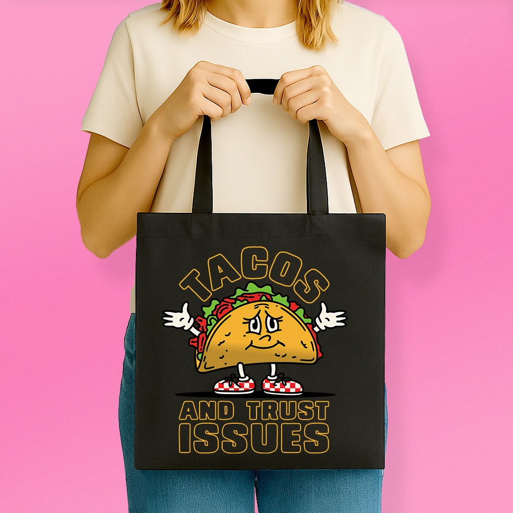 Tacos and Trust Issues Tote Bag
