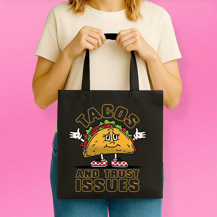 Tacos and Trust Issues Tote Bag