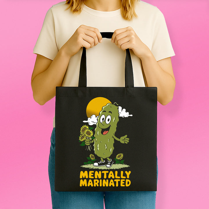 Mentally Marinated Pickle Tote Bag
