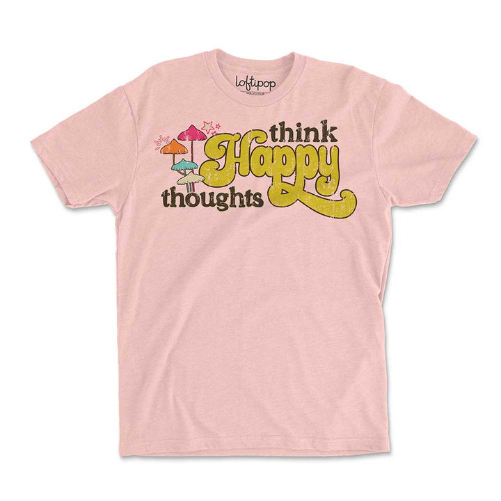 Think Happy Thoughts Crewneck Tshirt - Loftipop