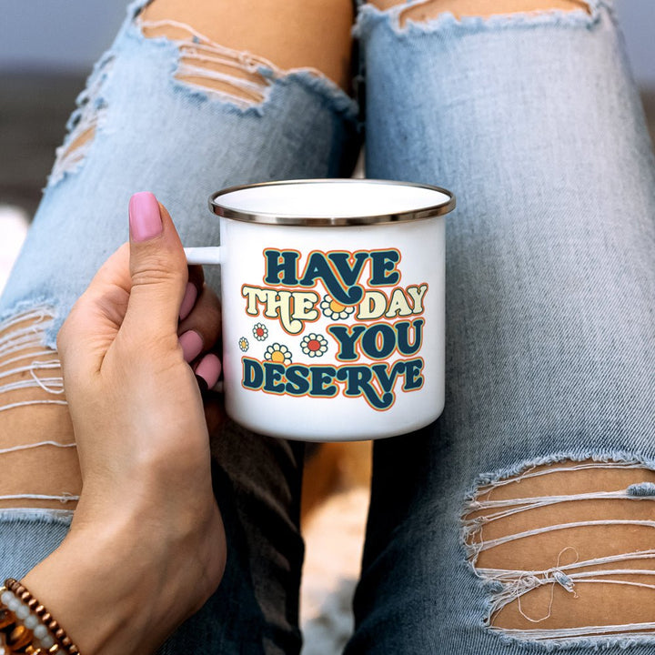 Have The Day You Deserve Camp Mug - Loftipop