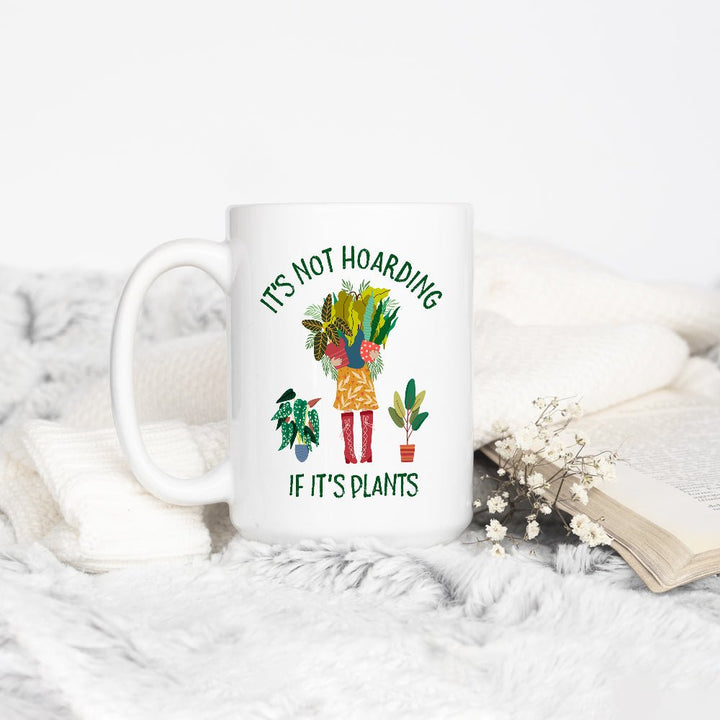 It's Not Hoarding if it's Plants Mug - Loftipop