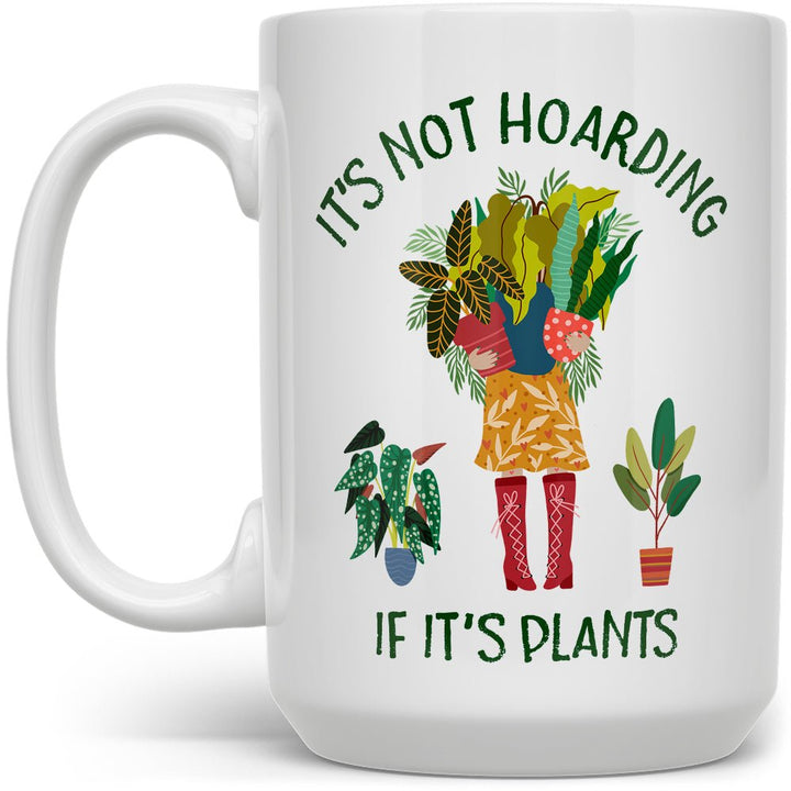 It's Not Hoarding if it's Plants Mug - Loftipop