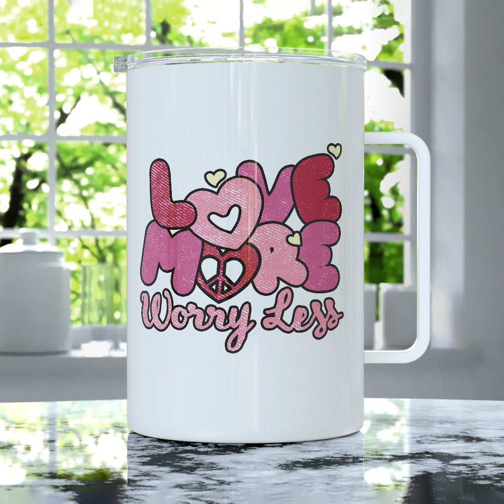 Love More Worry Less Insulated Travel Mug - Loftipop