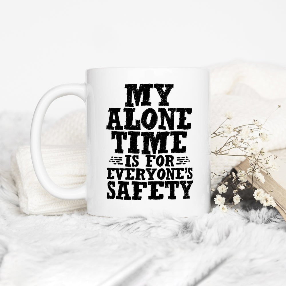 My Alone Time is For Everyone's Safety Mug - Loftipop