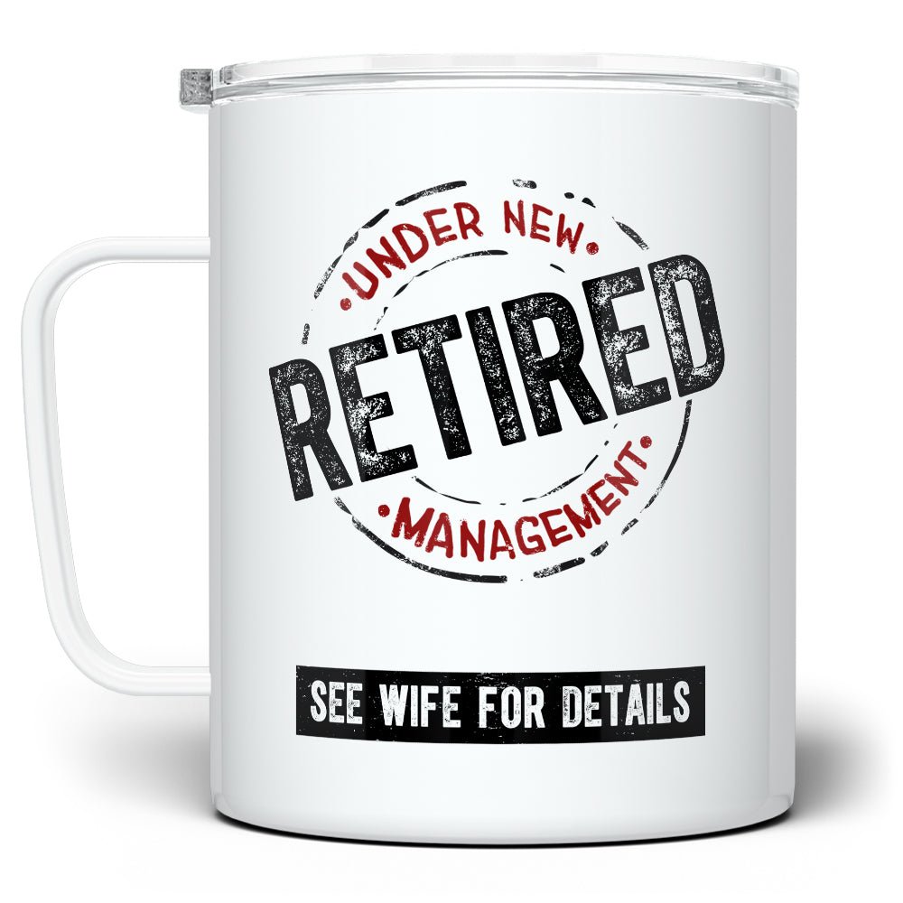 Retired Under New Management Insulated Travel Mug - Loftipop